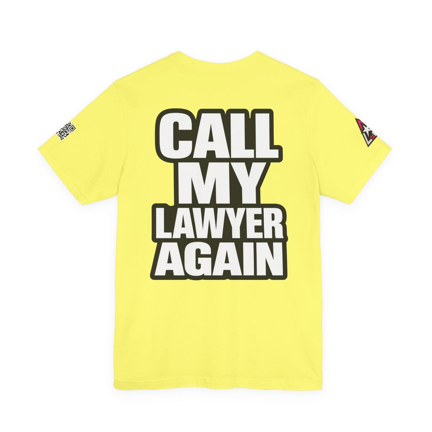 Call My Lawyer Again – Funny Bad Decisions Graphic Tee