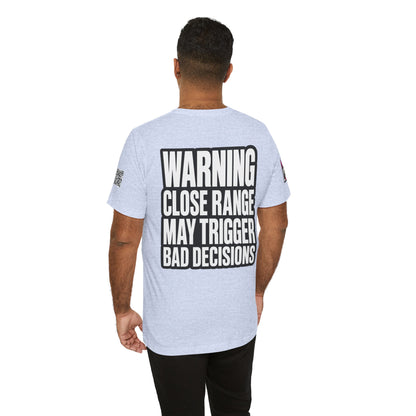 Warning Close Range May Trigger Bad Decisions – Funny Flirty Graphic Tee