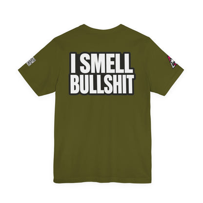 I Smell Bullshit – Bold Sarcastic Graphic Tee