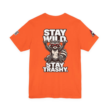Stay Wild, Stay Trashy – Funny Raccoon Graphic Tee