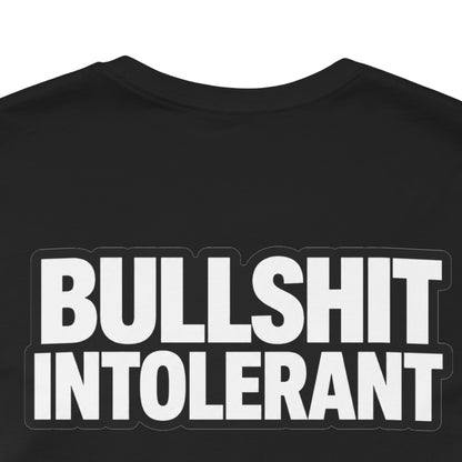 Bullshit Intolerant Graphic T-Shirt | Sarcastic No-BS Streetwear Tee