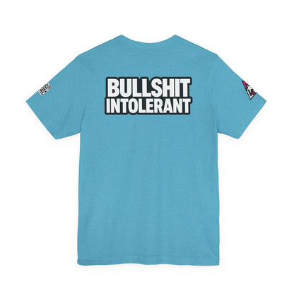 Bullshit Intolerant Graphic T-Shirt | Sarcastic No-BS Streetwear Tee