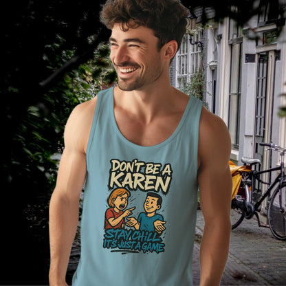 Don't Be A Karen Stay Chill It's Just A Game Tank Top product