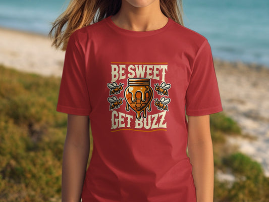 Be Sweet Get Buzz Honey Design T-Shirt product type