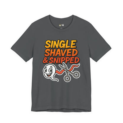 Single, Shaved & Snipped – Unisex Streetwear Graphic Tee