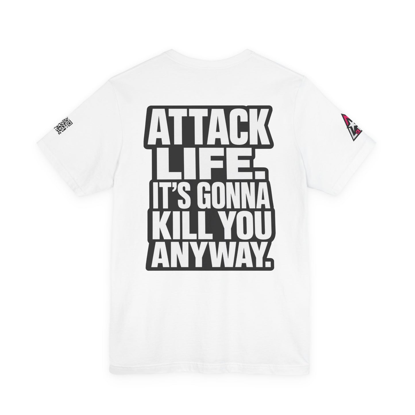 Attack Life – It’s Gonna Kill You Anyway Graphic Tee