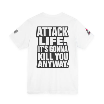 Attack Life – It’s Gonna Kill You Anyway Graphic Tee