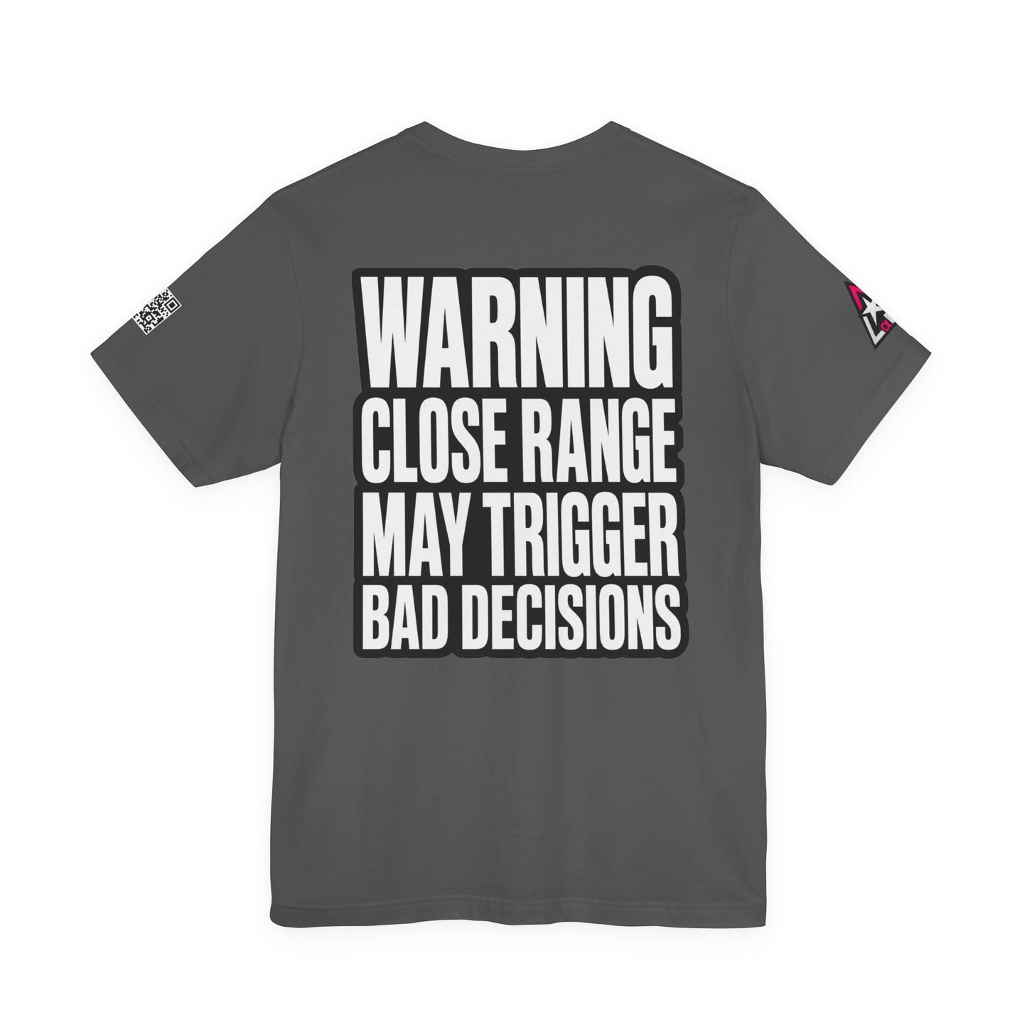 Warning Close Range May Trigger Bad Decisions – Funny Flirty Graphic Tee