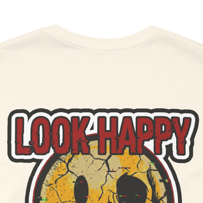 LOOK HAPPY FEEL EMPTY Graphic T-Shirt | Dark Humor Smiley Tee | Alternative Streetwear Shirt | Unisex Graphic Tee