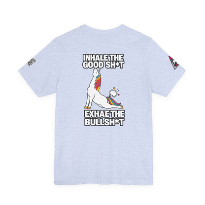 Inhale the Good Shit, Exhale the Bullshit – Funny Unicorn Graphic Tee