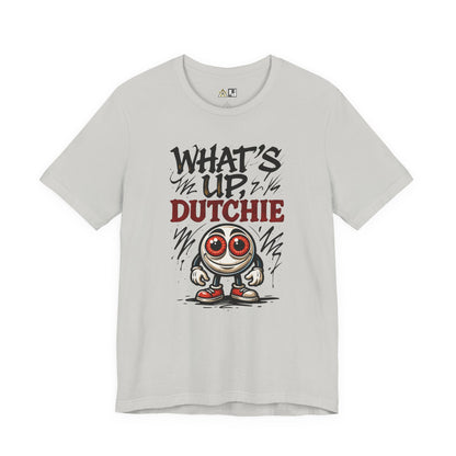 What’s Up, Dutchie – Unisex Streetwear Graphic Tee