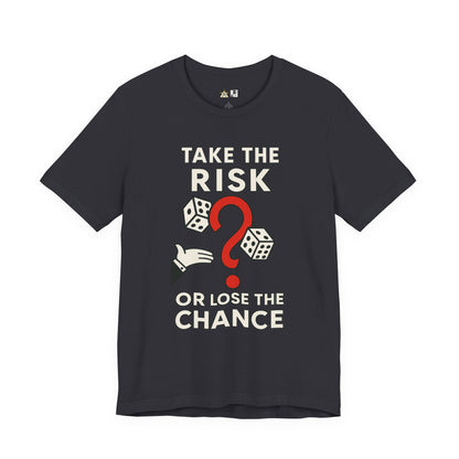 “TAKE THE RISK OR LOSE THE CHANCE,” Risk Over Regret – unisex streetwear graphic tee