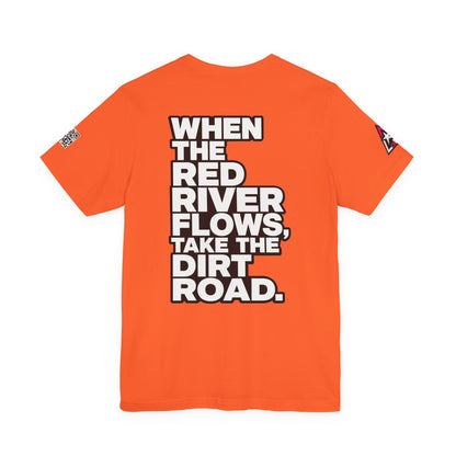 When the Red River Flows, Take the Dirt Road – Funny Adult Humor Graphic Tee