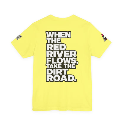 When the Red River Flows, Take the Dirt Road – Funny Adult Humor Graphic Tee