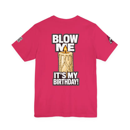 Blow Me, It’s My Birthday – Funny Birthday Candle Graphic Tee
