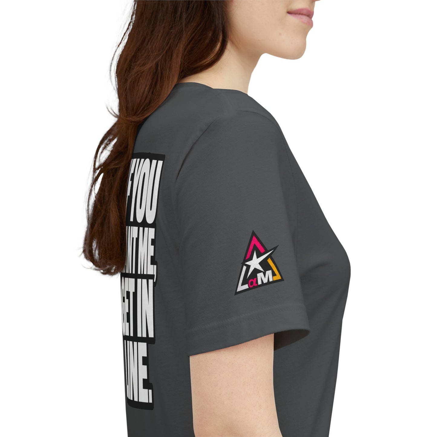If You Want Me Get in Line – Cocky Flirty Graphic Tee
