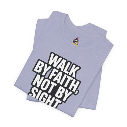 Walk by Faith, Not by Sight Graphic T-Shirt | 2 Corinthians 5:7 Christian Tee | Faith Streetwear
