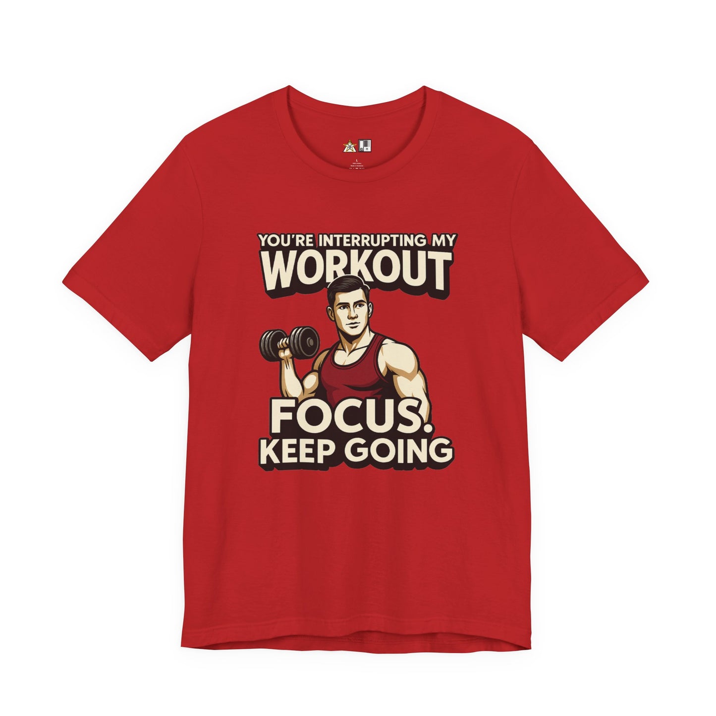 You’re Interrupting My Workout – Focus. Keep Going. Unisex Gym Streetwear Tee (Male Edition)