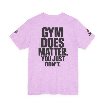Gym Does Matter Graphic T-Shirt | Funny Fitness Tee | Gym Streetwear Shirt