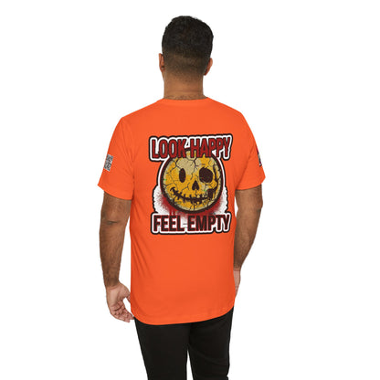 LOOK HAPPY FEEL EMPTY Graphic T-Shirt | Dark Humor Smiley Tee | Alternative Streetwear Shirt | Unisex Graphic Tee
