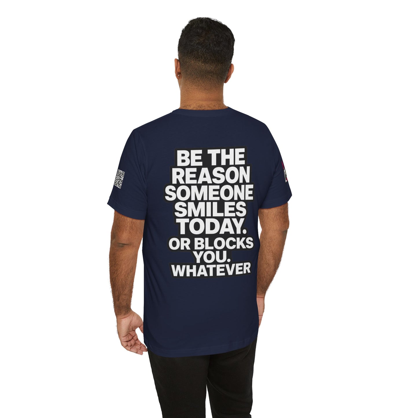 Be the Reason Someone Smiles Today… Or Blocks You – Funny Sarcastic Graphic Tee