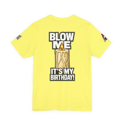 Blow Me, It’s My Birthday – Funny Birthday Candle Graphic Tee