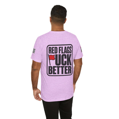 Red Flags Fuck Better – Bold Risqué Graphic Tee