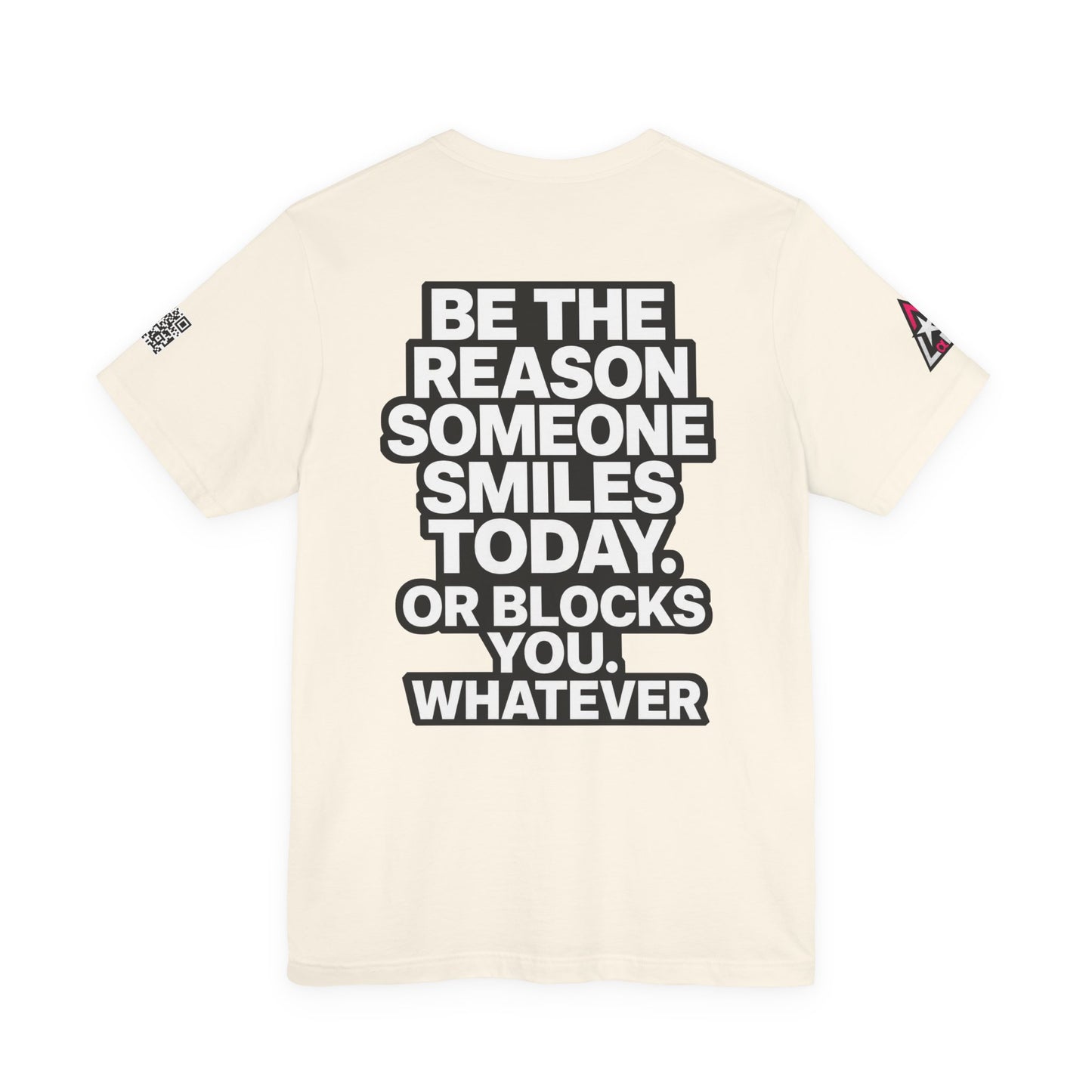 Be the Reason Someone Smiles Today… Or Blocks You – Funny Sarcastic Graphic Tee