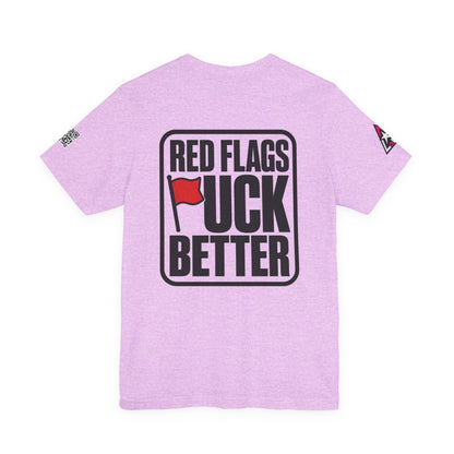 Red Flags Fuck Better – Bold Risqué Graphic Tee
