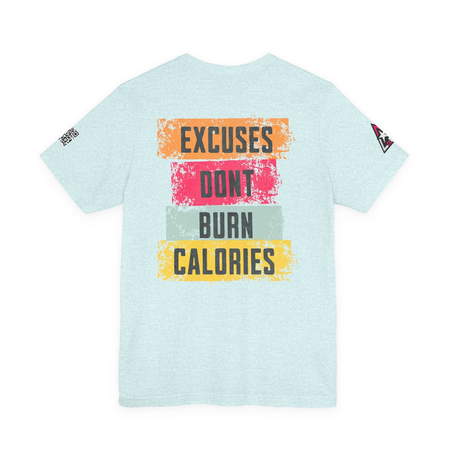 Excuses Don’t Burn Calories Graphic T-Shirt | Fitness Motivation Tee | Gym Streetwear Shirt