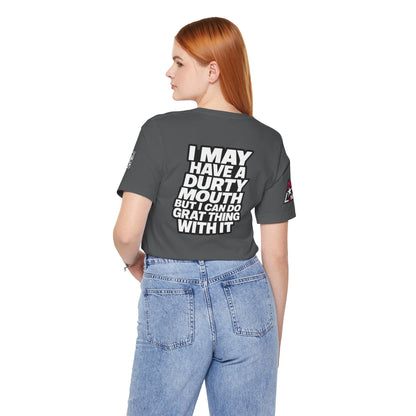 Dirty Mouth, Great Things – Funny Sarcastic Graphic Tee