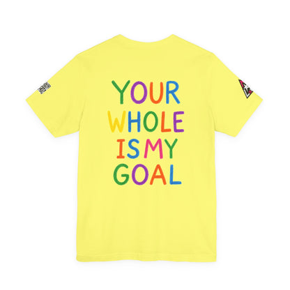 Your Whole Is My Goal Graphic T-Shirt | Funny Double Meaning Tee | Cheeky Streetwear