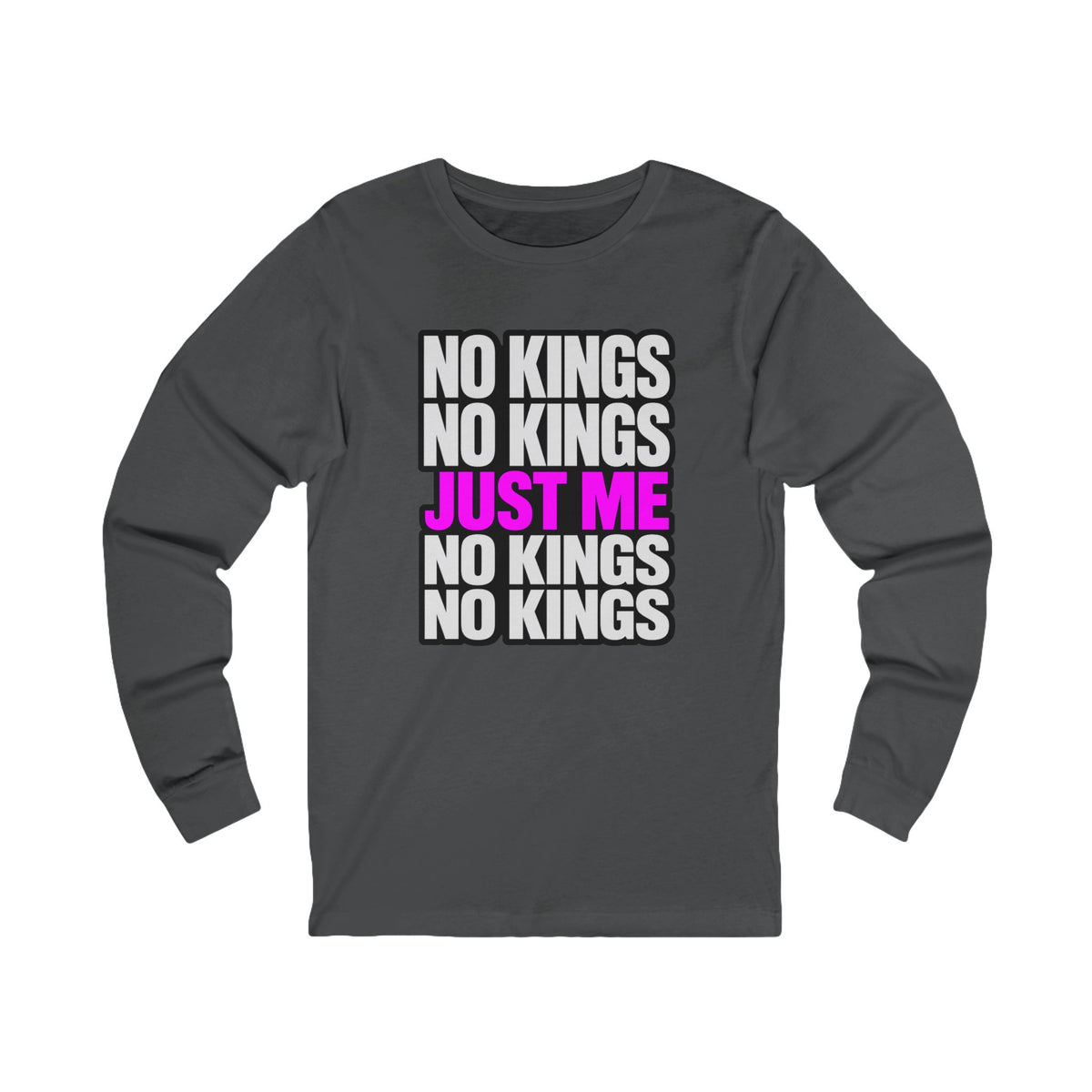 No Kings Just Me Long Sleeve Tee — Feminist Empowerment Shirt