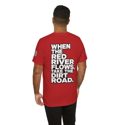 When the Red River Flows, Take the Dirt Road – Funny Adult Humor Graphic Tee