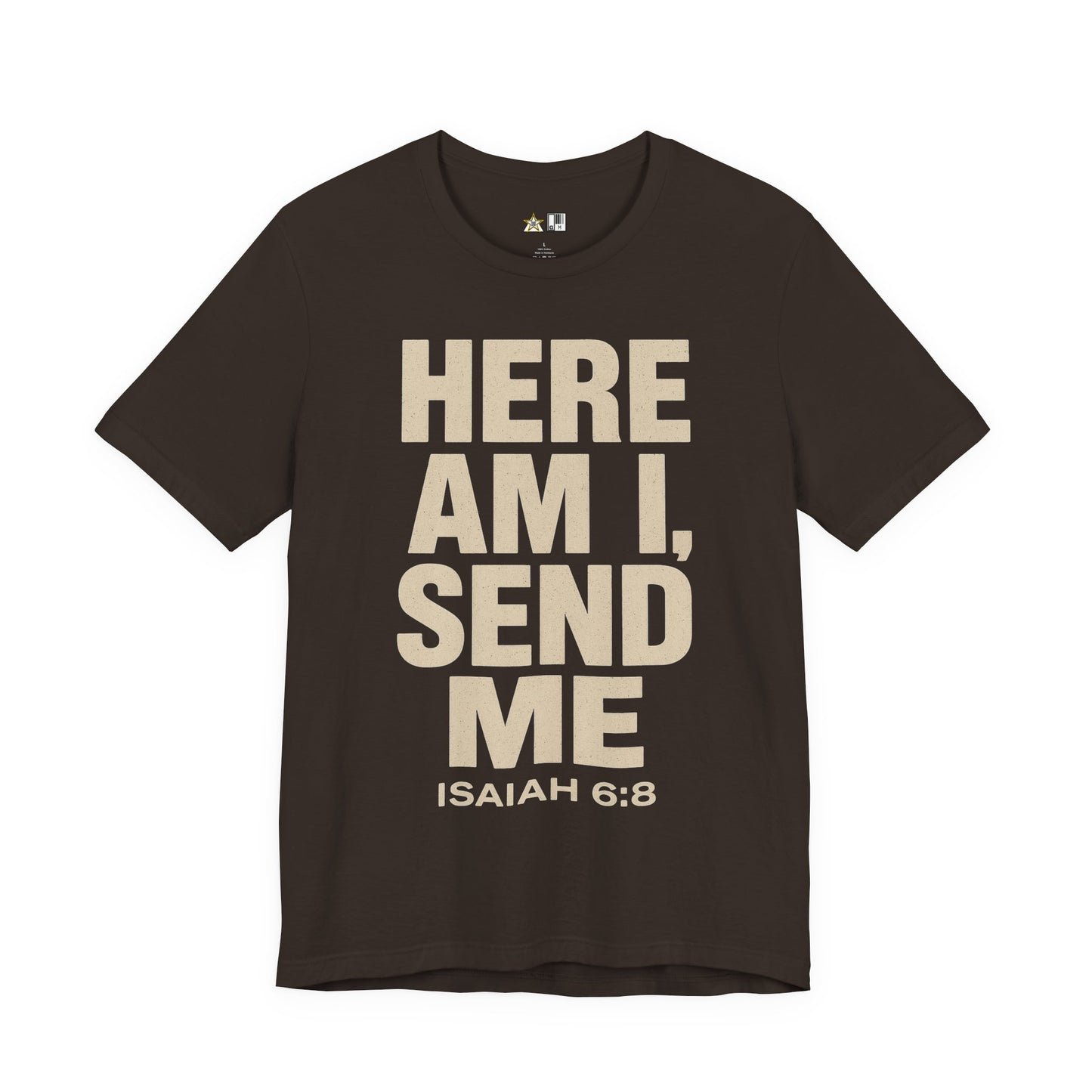 Here AM I Send Me Unbreakable Authority Statement – Unisex Streetwear Graphic Tee