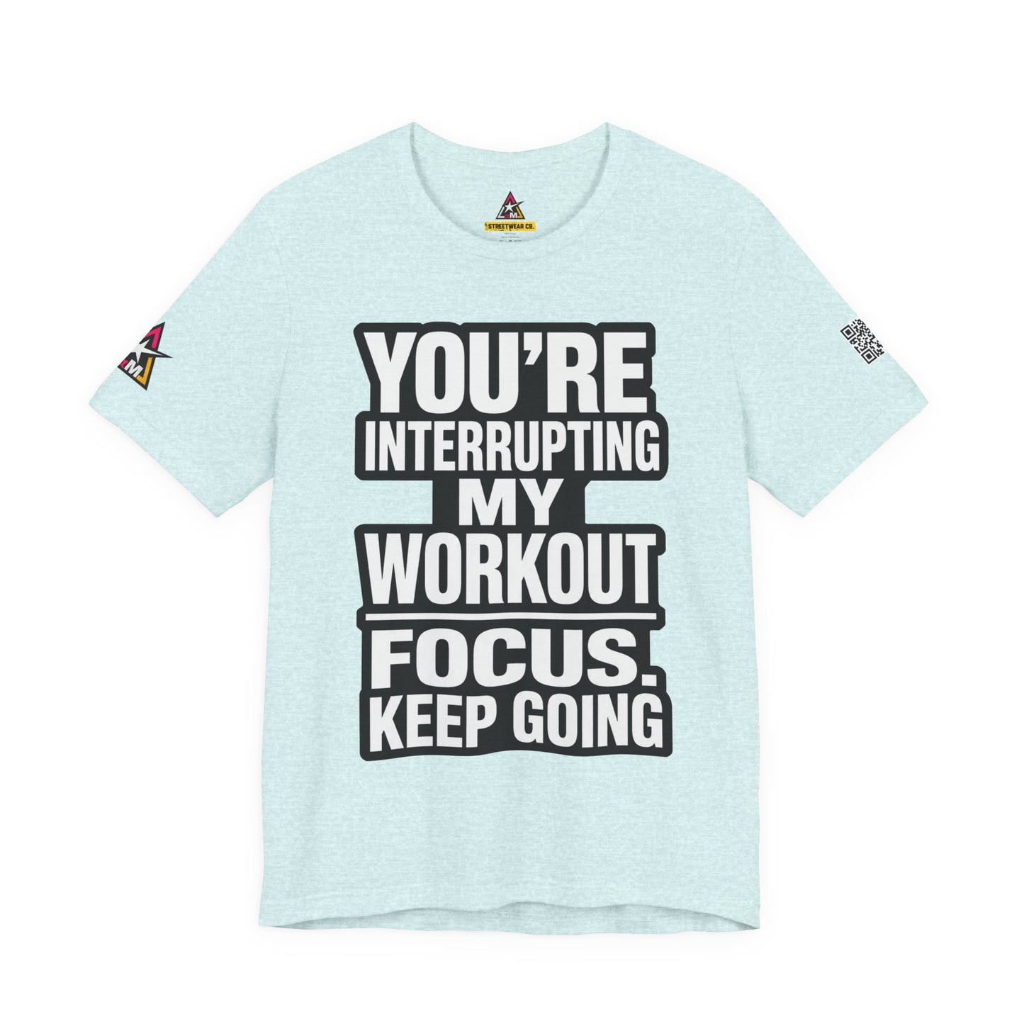 You’re Interrupting My Workout Graphic T-Shirt | Focus Keep Going Gym Tee | Fitness Streetwear