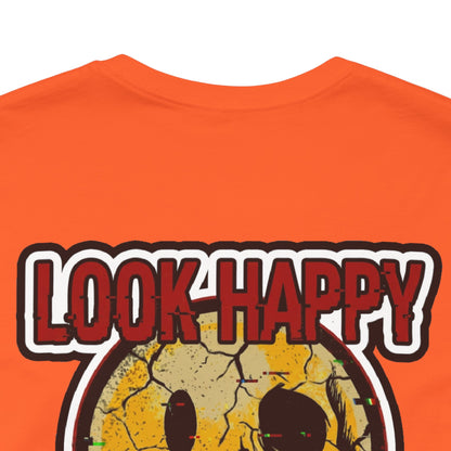 LOOK HAPPY FEEL EMPTY Graphic T-Shirt | Dark Humor Smiley Tee | Alternative Streetwear Shirt | Unisex Graphic Tee
