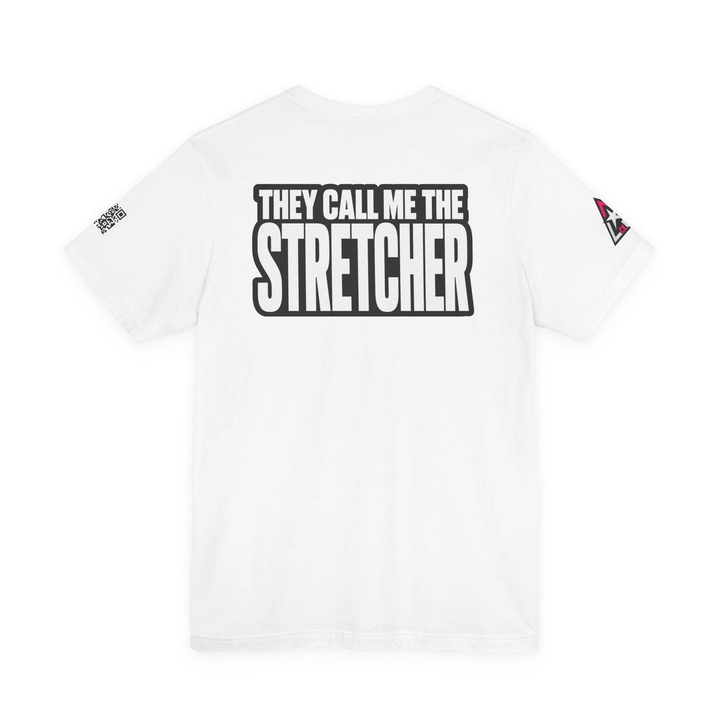 They Call Me the Stretcher Graphic T-Shirt | Funny Double Meaning Tee | Bold Streetwear Shirt