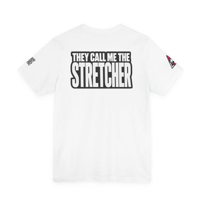 They Call Me the Stretcher Graphic T-Shirt | Funny Double Meaning Tee | Bold Streetwear Shirt