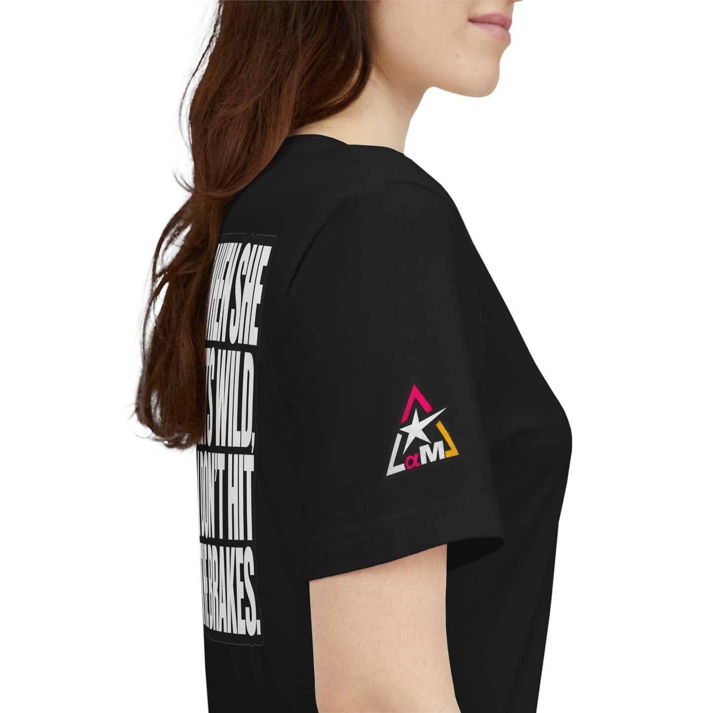 When She Gets Wild, I Don’t Hit the Brakes – Bold Dating Humor Graphic Tee