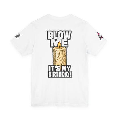 Blow Me, It’s My Birthday – Funny Birthday Candle Graphic Tee