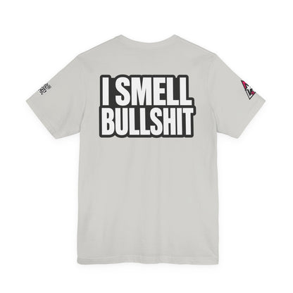 I Smell Bullshit – Bold Sarcastic Graphic Tee
