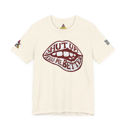 SHUT UP KISS ME BETTER Graphic T-Shirt | Flirty Lips Tee | Bold Romantic Streetwear Shirt | Unisex Graphic Tee