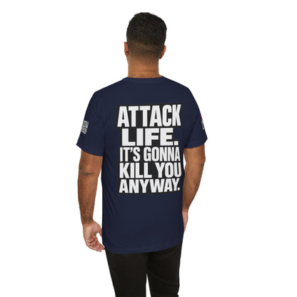Attack Life – It’s Gonna Kill You Anyway Graphic Tee