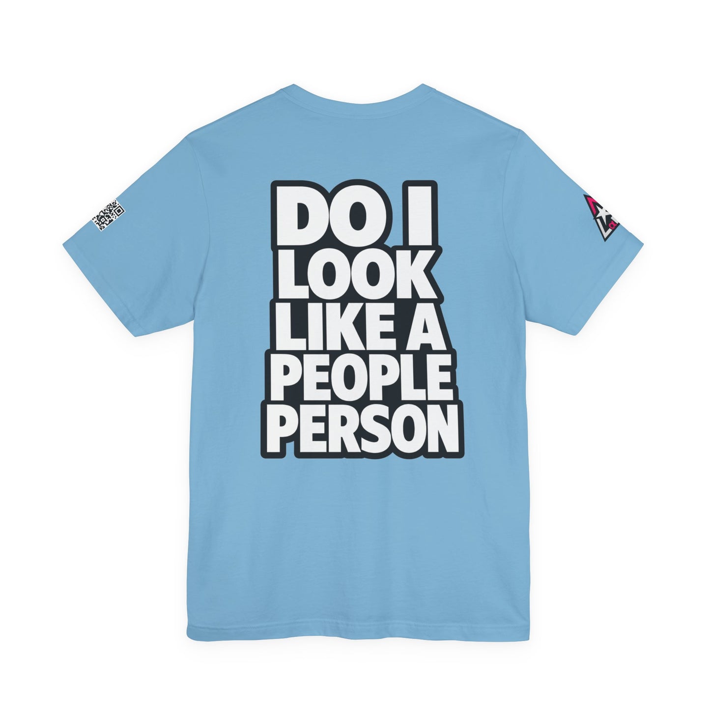 Do I Look Like a People Person? Graphic T-Shirt | Sarcastic Streetwear Tee