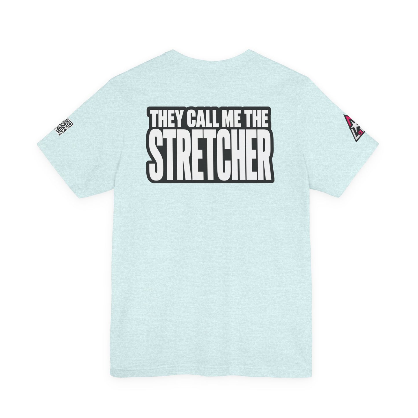 They Call Me the Stretcher Graphic T-Shirt | Funny Double Meaning Tee | Bold Streetwear Shirt
