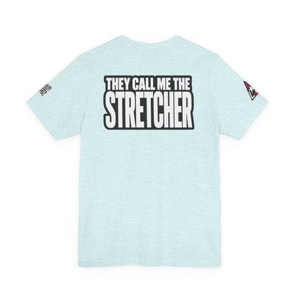 They Call Me the Stretcher Graphic T-Shirt | Funny Double Meaning Tee | Bold Streetwear Shirt