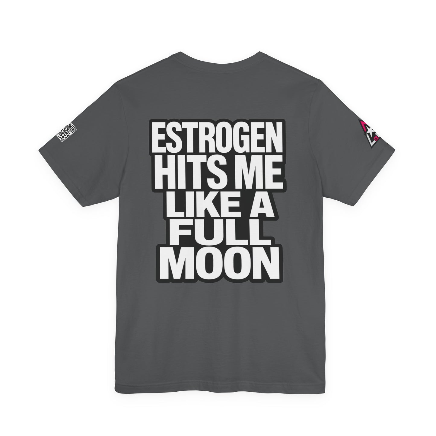 Estrogen Hits Me Like a Full Moon – Funny Hormone Graphic Tee