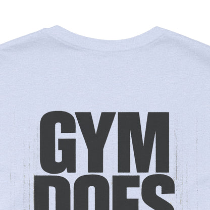 Gym Does Matter Graphic T-Shirt | Funny Fitness Tee | Gym Streetwear Shirt