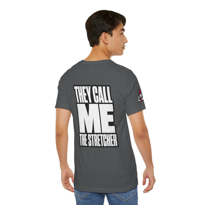 They Call Me the Stretcher Graphic T-Shirt | Funny Double Meaning Tee | Bold Streetwear Shirt